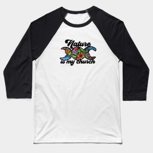 Nature is my Church triple Moon Bloom Baseball T-Shirt